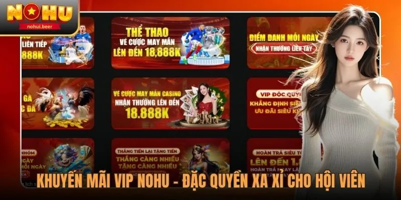 Khuyến Mãi VIP NOHU - Đặc Quyền Xa Xỉ Cho Hội Viên 1 Khuyến Mãi VIP NOHU - Đặc Quyền Xa Xỉ Cho Hội Viên