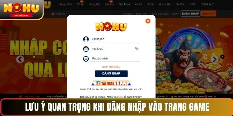 Lưu ý quan trọng khi đăng nhập vào trang game Lưu ý quan trọng khi đăng nhập vào trang game NOHU