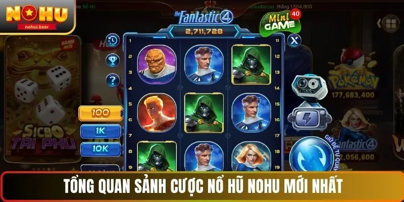 Tổng quan sảnh cược nổ hũ NOHU mới nhất Tổng quan sảnh cược nổ hũ NOHU mới nhất