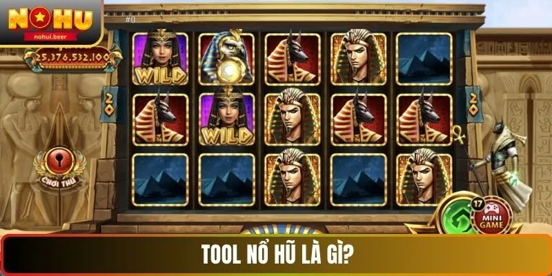 Tool Nổ Hũ là gì? Tool Nổ Hũ là gì?
