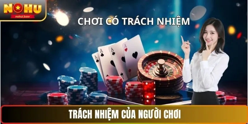 Trách nhiệm người chơi NOHU Trách nhiệm người chơi NOHU